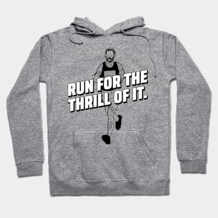 Run For The Thrill Of It Running Hoodie